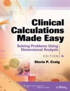 Gloria P. Craig, CRAIG GLORIA P - Clinical Calculations Made Easy