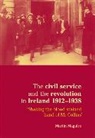 Martin Maguire, Maguire Martin - Civil Service and the Revolution in Ireland 1912-1938