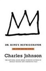 Charles Johnson - Dr. King's Refrigerator