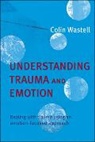 Colin Wastell - Understanding Trauma and Emotion
