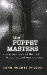 John Hughes-Wilson, Hughes-Wilson John - The Puppet Masters