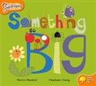 Alex Brychta, Mr. Alex Brychta, Martin Waddell, Martin Brychta Waddell, Charlotte Canty - Oxford Reading Tree: Level 6: Snapdragons: Something So Big
