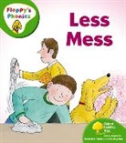 Alex Brychta, Mr. Alex Brychta, Rod Hunt, Rod Brychta Hunt, Roderick Hunt, Roderick Brychta Hunt... - Oxford Reading Tree: Level 2: Floppy''s Phonics: Less Mess