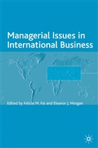 Academy of International Business, Felicia M. Morgan Fai, FAI FELICIA M MORGAN ELEANOR J, Fai, F Fai, F. Fai... - Managerial Issues in International Business