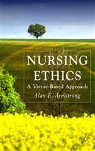 A Armstrong, A. Armstrong, Alan E. Armstrong, ARMSTRONG ALAN E - Nursing Ethics