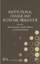 Janos Matyas Kornai, KORNAI JANOS MATYAS LASZLO ROLAN, J. Kornai, Janos Kornai, L. Matyas, Laszlo Matyas... - Institutional Change and Economic Behaviour
