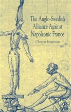 C Jorgensen, C. Jorgensen, Christer Jorgensen - Anglo-Swedish Alliance Against Napoleonic France
