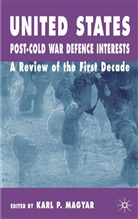 K. Magyar, Karl P. Magyar, Bradley S. Davis, Charles Tustin Kamps, Magyar, K Magyar... - United States Post-Cold War Defence Interests