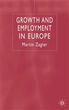 M Zagler, M. Zagler, Martin Zagler - Growth and Employment in Europe