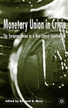 B. Moss, Bernard H. Moss, MOSS BERNARD H, Moss, B Moss, B. Moss... - Monetary Union in Crisis