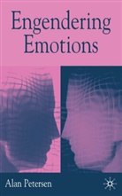 A Petersen, A. Petersen, Alan R. Petersen - Engendering Emotions