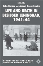 J. Barber, J Barber, J. Barber, John Barber, Dzeniskevich, A. Dzeniskevich... - Life and Death in Besieged Leningrad, 1941-1944