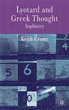 K Crome, K. Crome, Keith Crome - Lyotard and Greek Thought