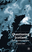 E Bell, E. Bell, Eleanor Bell - Questioning Scotland