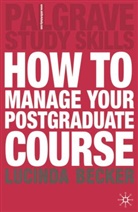 Lucinda Becker - How to Manage your Postgraduate Course