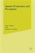 K. Morton, Katherine Morton, M. Tatham, Mar Tatham, Mark Tatham, Mark Morton Tatham - Speech Production and Perception
