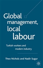 Nichols, T Nichols, T. Nichols, Theo Nichols, Theo Sugur Nichols, N Sugur... - Global Management, Local Labour