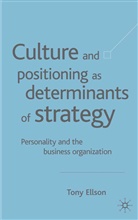 T. Ellson, Tony Ellson - Culture and Positioning As Determinants of Strategy