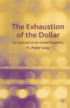 H Gray, H. Gray, H. Peter Gray, H.peter Gray - Exhaustion of the Dollar