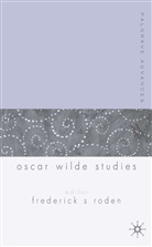 Frederick S Roden, Frederick S. Roden, F. Roden, Frederick S. Roden - Palgrave Advances in Oscar Wilde Studies
