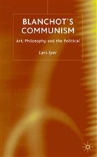 L Iyer, L. Iyer, Lars Iyer - Blanchot's Communism