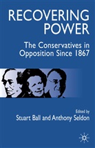 Anthony Seldon, Ball, S Ball, S. Ball, A. Seldon, Anthony Seldon - Recovering Power
