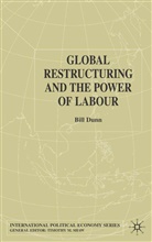 B. Dunn, Bill Dunn - Global Restructuring and the Power of Labour