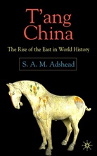 S Adshead, S. Adshead, S.a.m. Adshead, Samuel Adrian M. Adshead - T'ang China