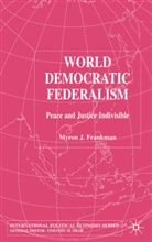 M Frankman, M. Frankman, Professor Timothy M. Shaw - World Democratic Federalism