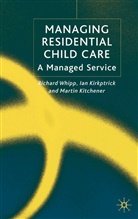 Kirkpatrick, I Kirkpatrick, I. Kirkpatrick, Ian Kirkpatrick, M Kitchener, M. Kitchener... - Managing Residential Childcare