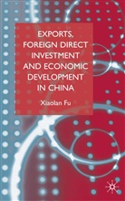 X Fu, X. Fu, Xiaolan Fu - Exports, Foreign Direct Investment Development in China