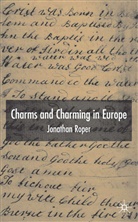 Roper, J Roper, J. Roper, Jonathan Roper - Charms and Charming in Europe