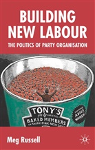 M Russell, M. Russell, Meg Russell, Russell M. - Building New Labour