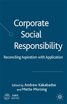 A. Kakabadse, Andrew Kakabadse, Mette Morsing, Kakabadse, A Kakabadse, A. Kakabadse... - Corporate Social Responsibility