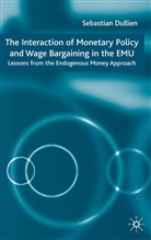 S Dullien, S. Dullien, Sebastian Dullien - Interaction of Monetary Policy Wage Bargaining in European Monetary