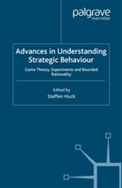 S. Huck, Steffen Huck, Huck, S Huck, S. Huck, Steffen Huck - Advances in Understanding Strategic Behaviour