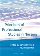 Janice Brown, Paula Libberton, Janice Brown, Paula Libberton - Principles of Professional Studies in Nursing