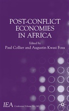 Paul Collier, Augustin Fosu, Augustin Kwasi Fosu, Collier, P Collier, P. Collier... - Post-Conflict Economies in Africa
