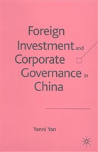 Y Yan, Y. Yan, Yanni Yan - Foreign Investment and Corporate Governance in China
