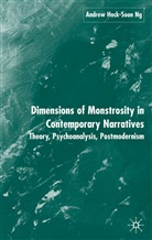 A Ng, A. Ng, Andrew Hock-Soon Ng - Dimensions of Monstrosity in Contemporary Narratives