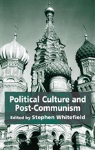 Whitefield, S Whitefield, S. Whitefield, Stephen Whitefield - Political Culture and Post-Communism