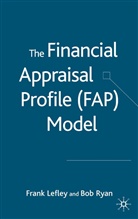 Lefley, F Lefley, F. Lefley, Frank Lefley, Frank Ryan Lefley, B Ryan... - Financial Appraisal Profile (Fap) Model
