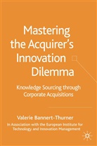 V. Bannert-Thurner, Valerie Bannert-Thurner - Mastering the Acquirer's Innovation Dilemma