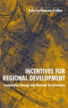 K Sridhar, K. Sridhar, Kala Seetharam Sridhar - Incentives for Regional Development