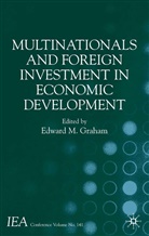 Graham, E Graham, E. Graham, Edward M. Graham - Multinationals and Foreign Investment in Economic Development