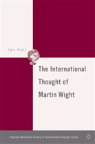 I Hall, I. Hall, Ian Hall - International Political Thought of Martin Wight