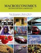 Paul Krugman, Paul R. Krugman, Margaret Ray, Robin Wells - Macroeconomics in Modules
