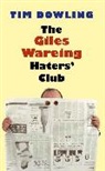 Tim Dowling - Giles Wareing Haters'' Club