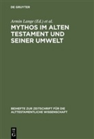 Armin Lange, Herman Lichtenberger, Hermann Lichtenberger, Diethard Römheld - Mythos im Alten Testament und seiner Umwelt
