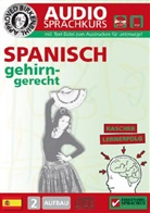 Vera Birkenbihl, Vera F. Birkenbihl - Birkenbihl Sprachen: Spanisch gehirn-gerecht, 2 Aufbau, Audio-Kurs, 1 Audio-CD (Hörbuch)